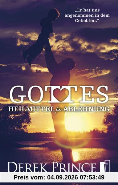 Gottes Heilmittel für Ablehnung