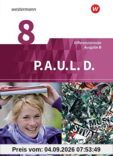 P.A.U.L. D. - Persönliches Arbeits- und Lesebuch Deutsch - Differenzierende Ausgabe für Realschulen und Gemeinschaftsschulen in Baden-Württemberg: Schülerbuch 8