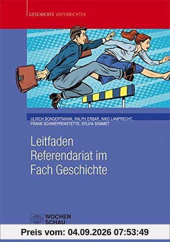 Leitfaden Referendariat im Fach Geschichte (Geschichte unterrichten)