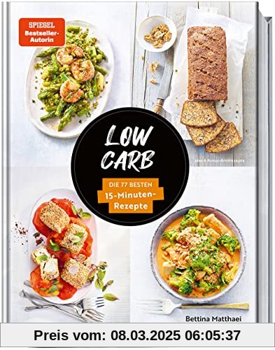 Low Carb: Die 77 besten 15-Minuten-Rezepte