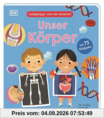 Aufgeklappt und viel entdeckt! Unser Körper: Mit 75 Klappen