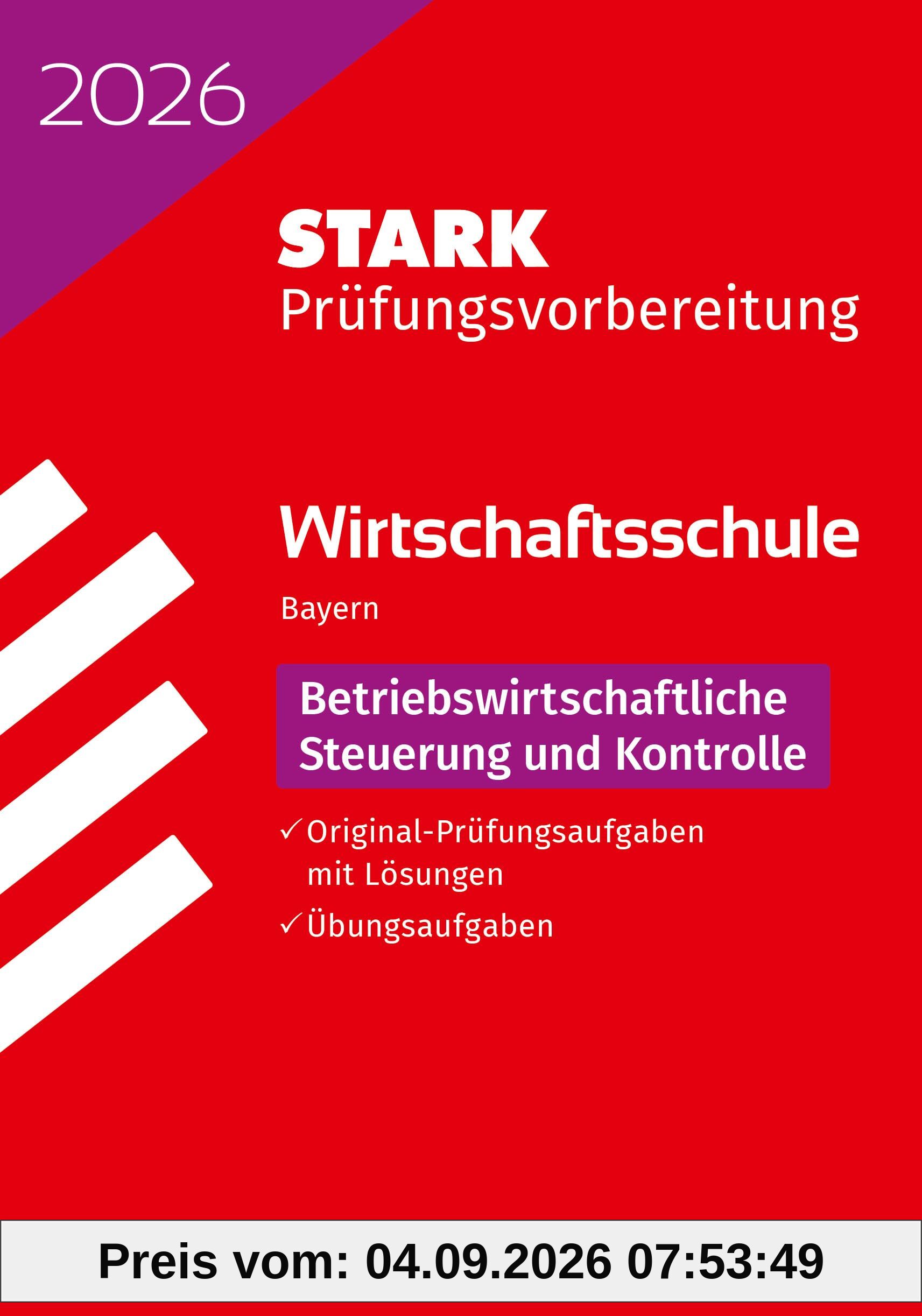 STARK Betriebswirtschaftliche Steuerung und Kontrolle - Wirtschaftsschule 2026 Bayern - Prüfungsvorbereitung (Abschlussprüfungen)