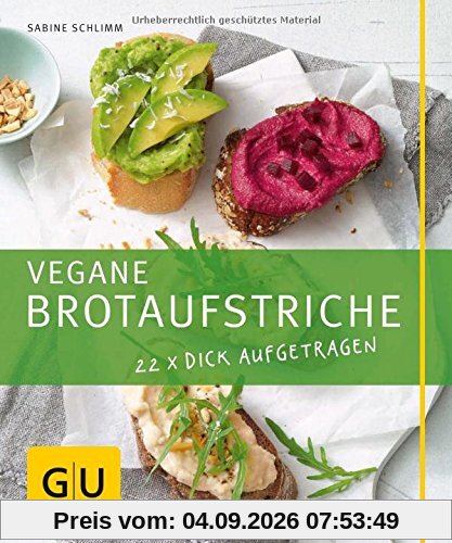 Vegane Brotaufstriche: 22 x dick aufgetragen (GU Just Cooking)