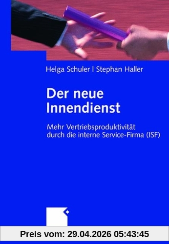 Der neue Innendienst: Mehr Vertriebsproduktivität durch die interne Service-Firma (ISF)