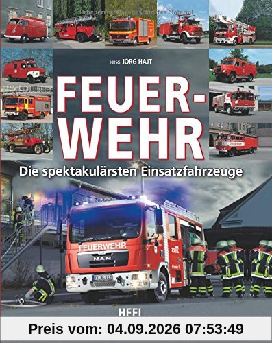 Feuerwehr: Die spektakulärsten Einsatzfahrzeuge