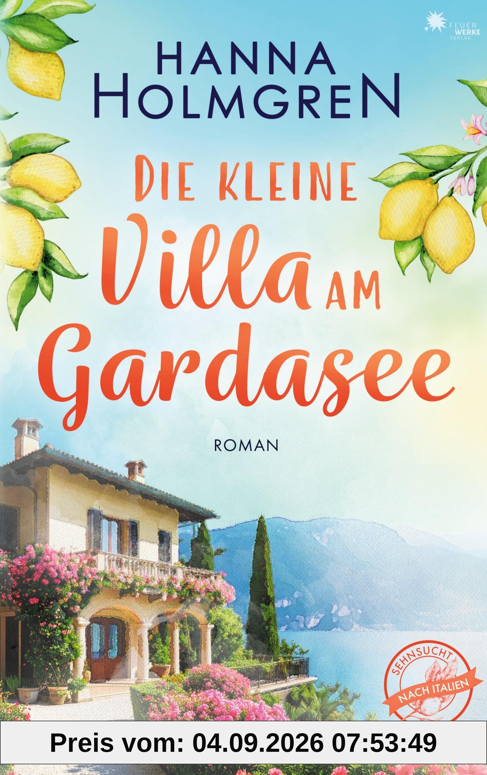 Die kleine Villa am Gardasee (Sehnsucht nach Italien 1)