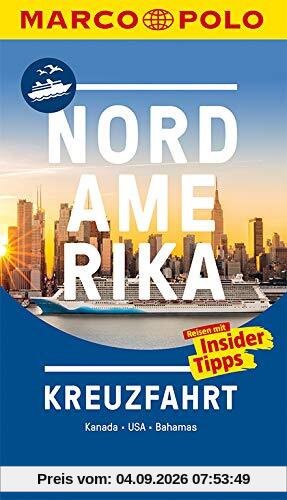 MARCO POLO Reiseführer Nordamerika Kreuzfahrt: Der perfekte Begleiter für die Nordamerika-Kreuzfahrt mit Insider-Tipps