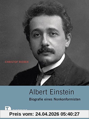 Albert Einstein: Biografie eines Nonkonformisten