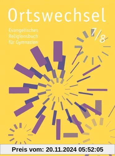 Ortswechsel 7/8: Evangelisches Religionsbuch für Gymnasien/ Ausgabe Niedersachsen, Baden-Württemberg, Hessen, Sachsen, R