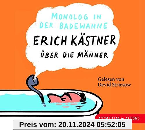 Monolog in der Badewanne: Erich Kästner über die Männer