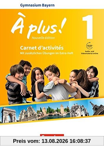 À plus ! - Nouvelle édition - Bayern / Band 1: 6. Jahrgangsstufe - Carnet d'activités mit Audios und Videos online: Mit zusätzlichen Übungen im Extra-Heft