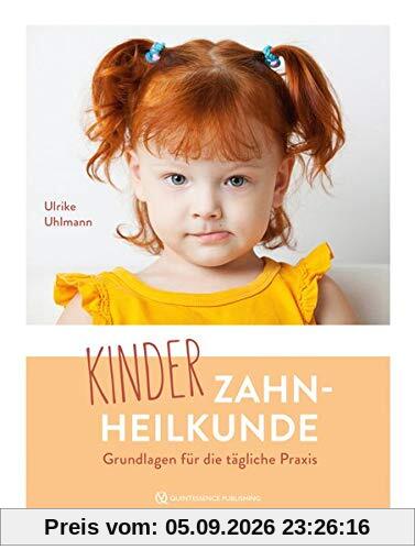 Kinderzahnheilkunde: Grundlagen für die tägliche Praxis
