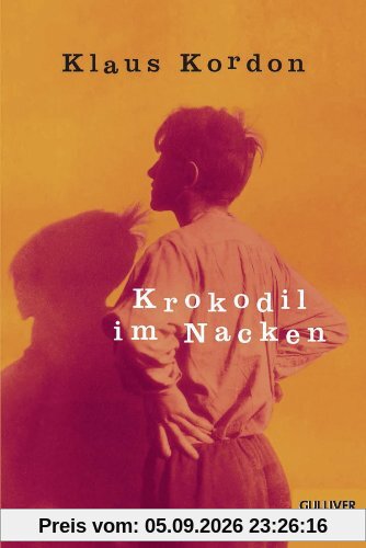 Krokodil im Nacken: Roman (Gulliver)