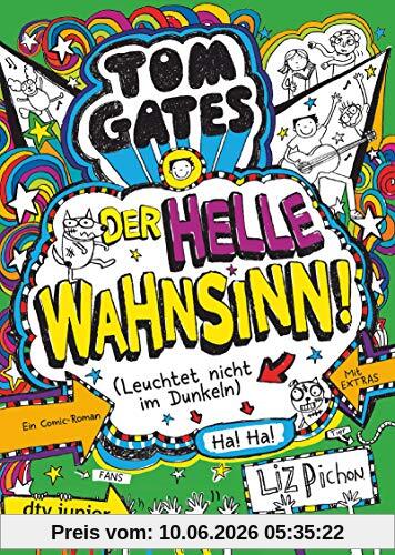 Tom Gates - Der helle Wahnsinn! (Leuchtet nicht im Dunkeln) (Die Tom Gates-Reihe)