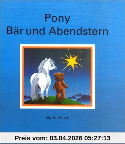 Pony, Bär und Abendstern. Ein Bilderbuch