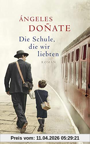 Die Schule, die wir liebten: Roman