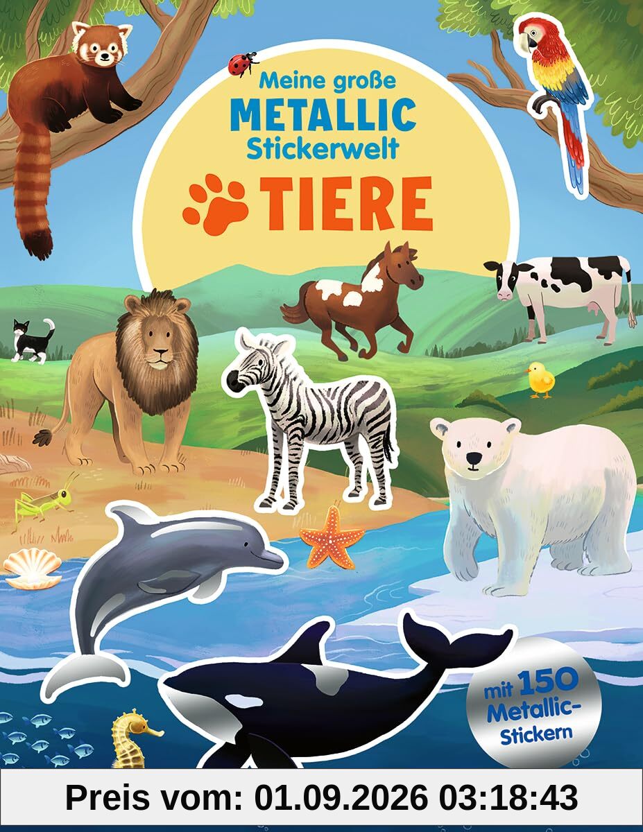 Meine große Metallic-Stickerwelt - Tiere: Spannende Szenen zum Bekleben mit über 150 Tierstickern für Kinder ab 4