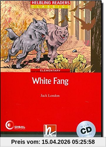 Helbling Readers Classics. White Fang:  Level 3 (A2) (mit Audio-CD)