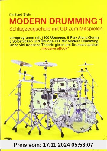 Modern Drumming. Schlagzeugschule mit CD zum Mitspielen: Modern Drumming, Bd.1. Lernprogramm mit 1100 Übungen, 5 Solostü