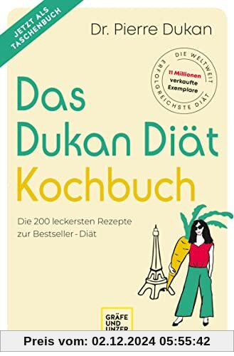 Das Dukan Diät Kochbuch: Die 200 leckersten Rezepte zur Bestseller-Diät