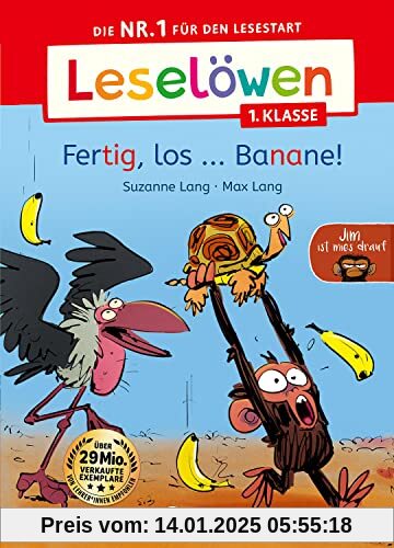 Leselöwen 1. Klasse - Jim ist mies drauf - Fertig, los ... Banane!: Die Nr. 1 für den Lesestart - Jetzt Lesenlernen mit 