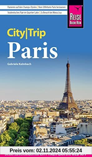 Reise Know-How CityTrip Paris: Reiseführer mit Stadtplan, 4 Spaziergängen und kostenloser Web-App