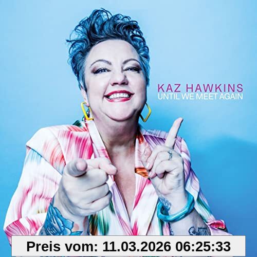 Kaz Hawkins Until We Meet Again