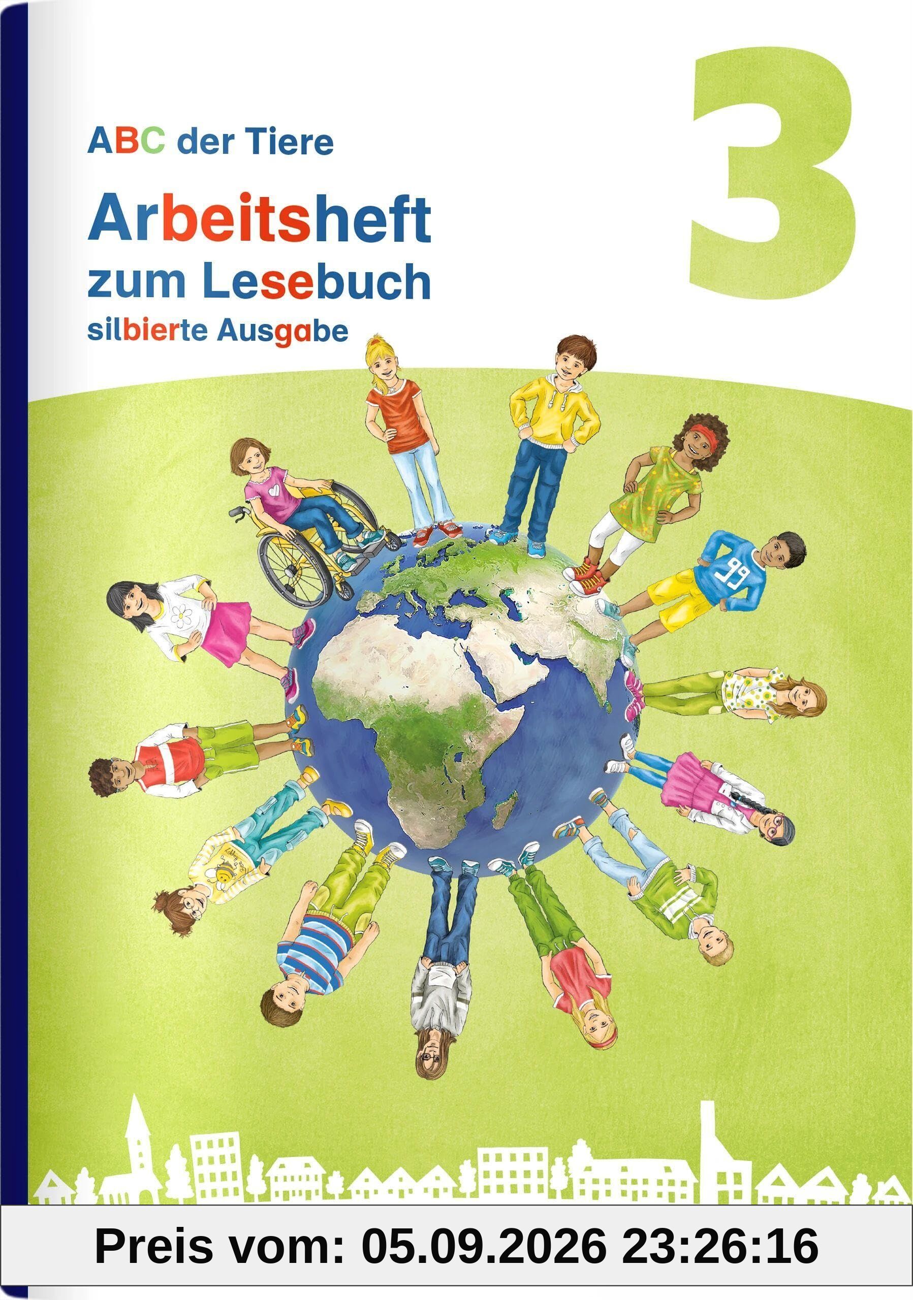 ABC der Tiere 3 Neubearbeitung - Arbeitsheft zum Lesebuch silbierte Ausgabe