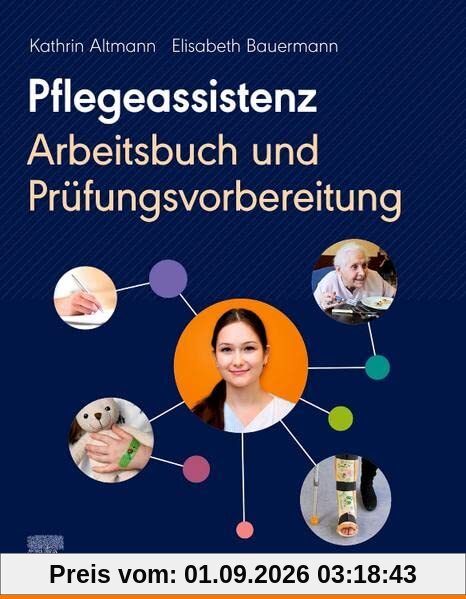 Pflegeassistenz: Arbeitsbuch und Prüfungsvorbereitung