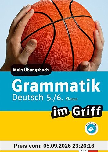 Klett Grammatik im Griff Deutsch 5./6. Klasse: Mein Übungsbuch für Gymnasium und Realschule