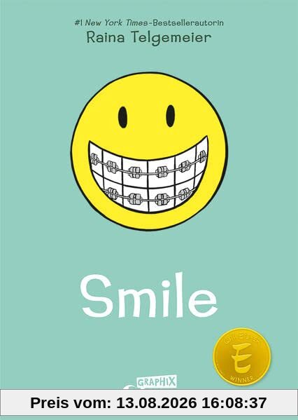 Smile (Smile-Reihe Band 1): Lass dir von diesem New York Times-Comicbuch-Bestseller ein Lächeln ins Gesicht zaubern (Loewe Graphix, Band 1)