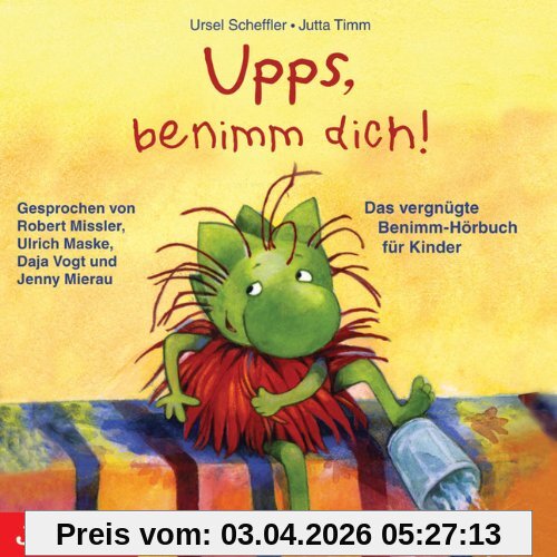 Upps, benimm dich! CD: Das vergnügte BenimmHörbuch für Kinder