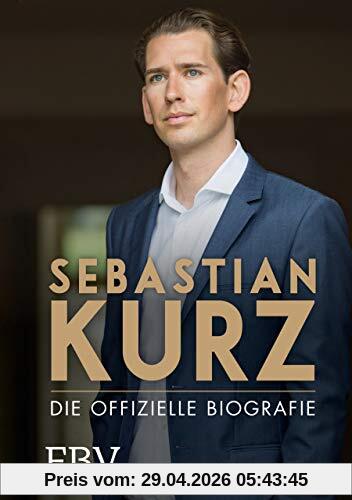 Sebastian Kurz: Die offizielle Biografie