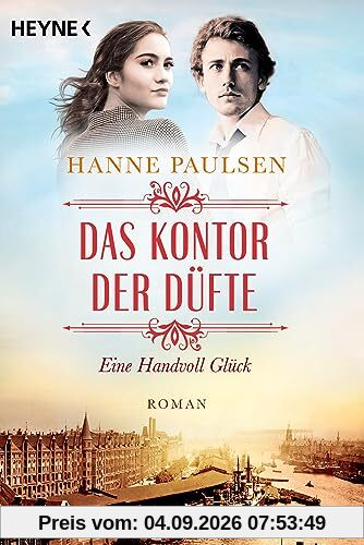 Das Kontor der Düfte: Eine Handvoll Glück (Die Hamburger-Gewürzkontor-Saga, Band 2)