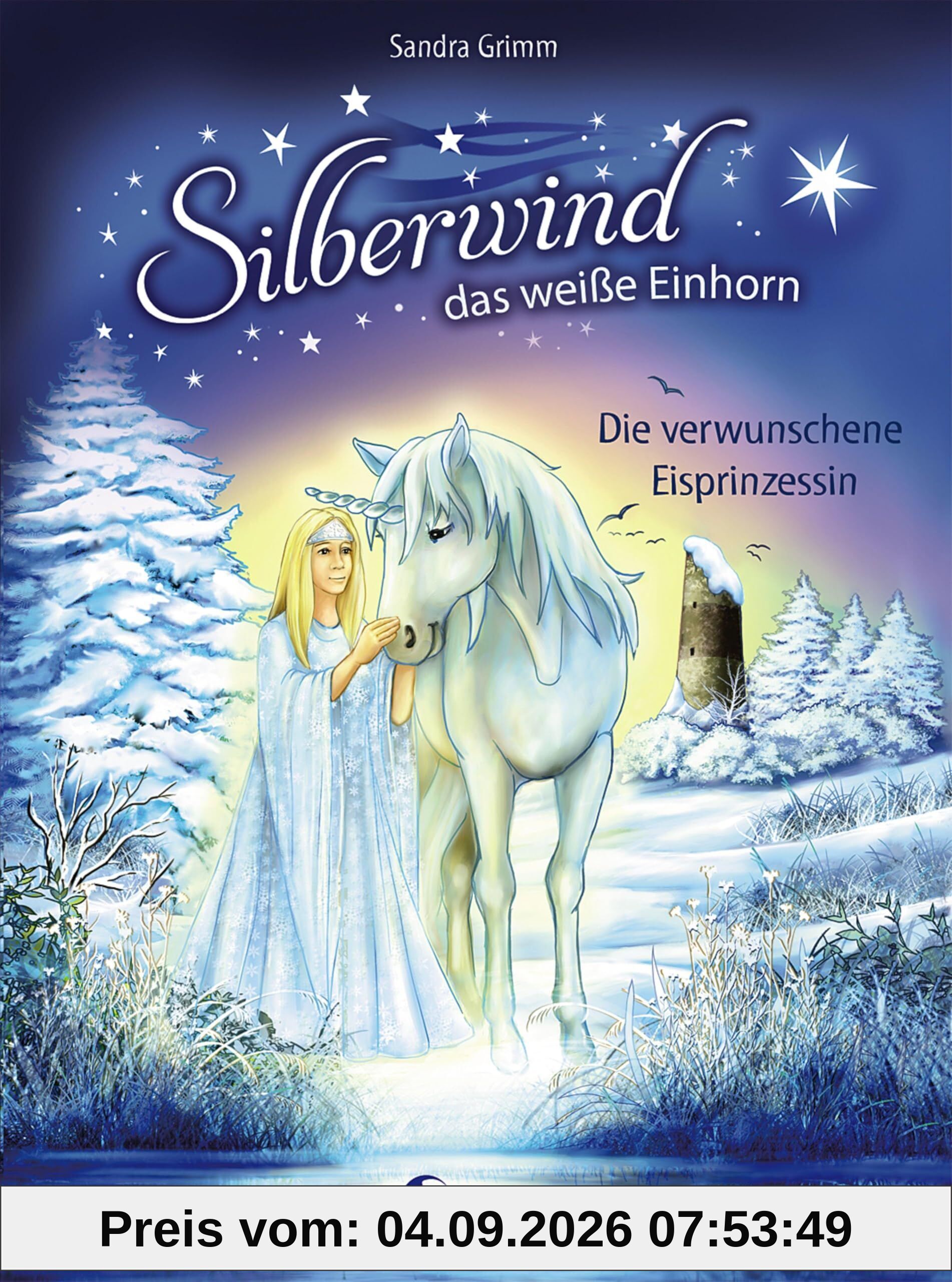 Silberwind, das weiße Einhorn - Die verwunschene Eisprinzessin