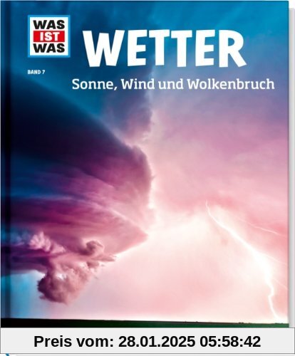 Was ist was Bd. 007: Wetter. Sonne, Wind und Wolkenbruch