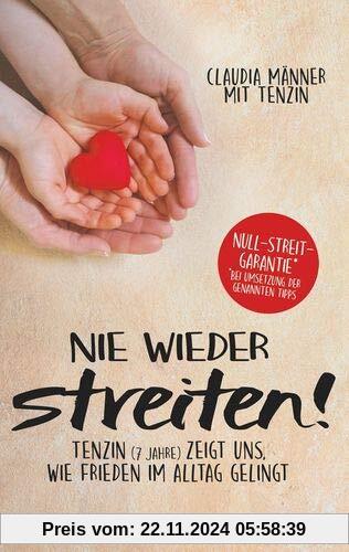 Nie wieder streiten!: Tenzin (7 Jahre) zeigt uns, wie Frieden im Alltag gelingt