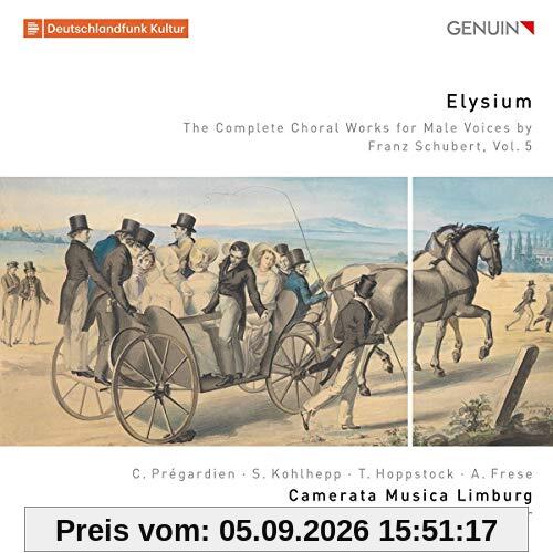 Schubert: Elysium - Die Werke für Männerchor Vol. 5