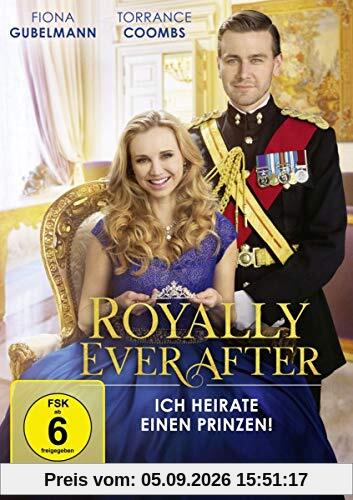 Royally Ever After - Ich heirate einen Prinzen!