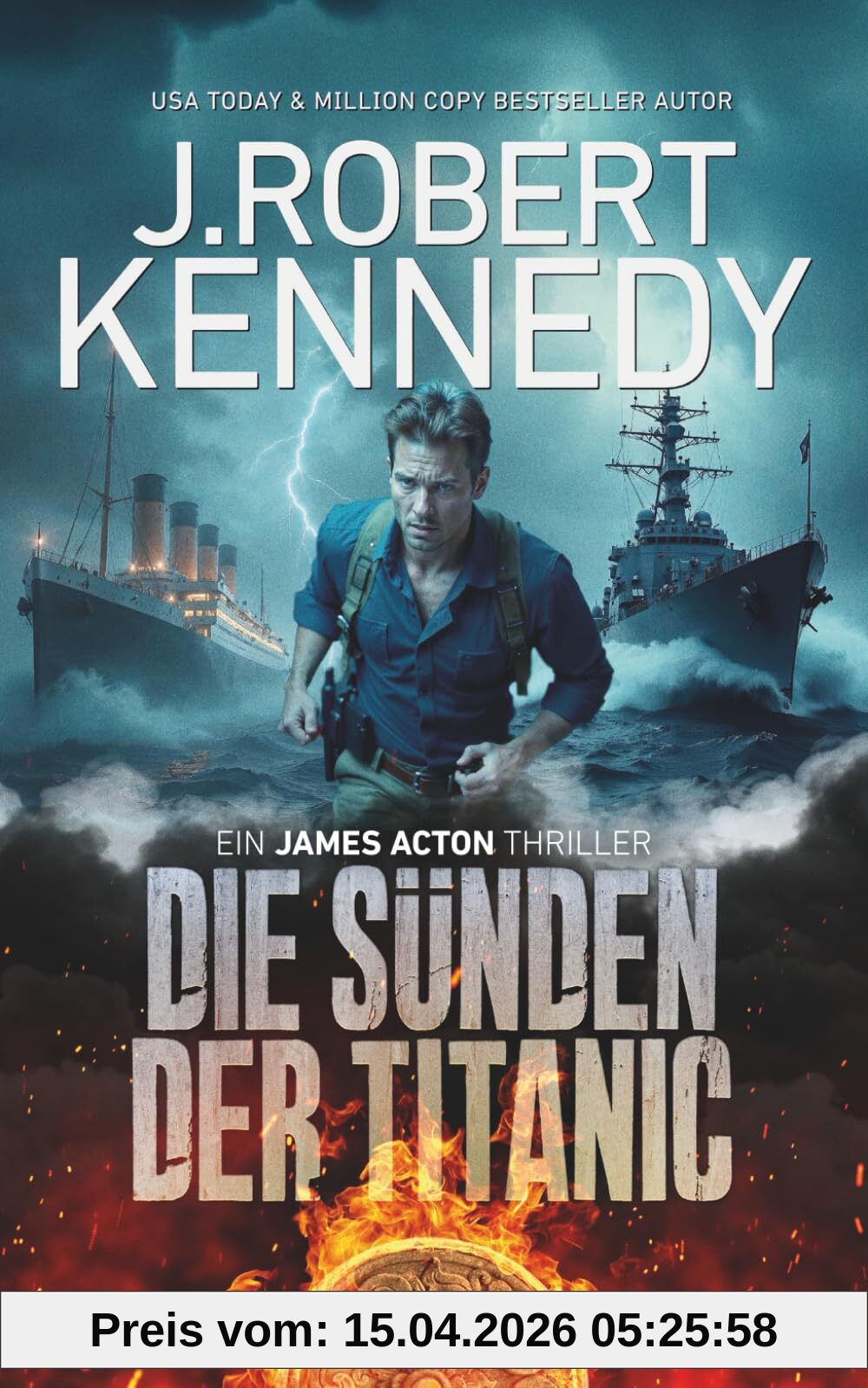 Die Sünden der Titanic (James Acton Thriller, Band 13)