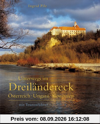 Unterwegs im Dreiländereck: Österreich-Ungarn-Slowenien