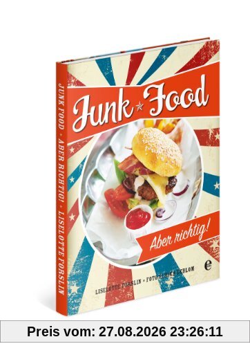 Liselotte Forslin Junkfood - Aber Richtig!