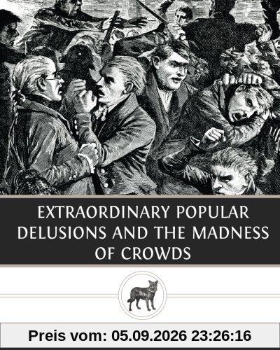 Extraordinary Popular Delusions and The Madness of Crowds