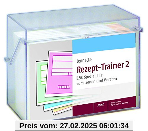 Rezept-Trainer 2: 150 Spezialfälle zum Lernen und Beraten