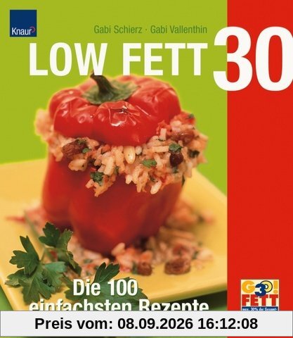 LOW FETT 30 - Die 100 einfachsten Rezepte