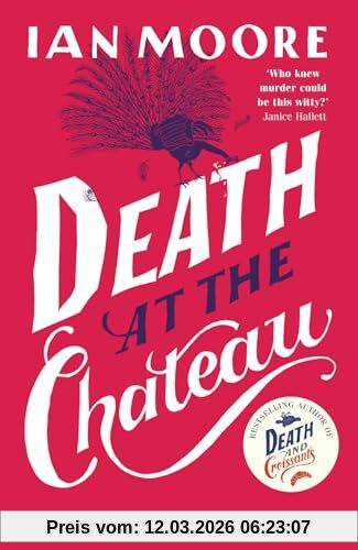 Ian Moore Death At The Chateau, The Hilarious And Gripping Cosy Murder Mystery (A Follet Valley Mystery)