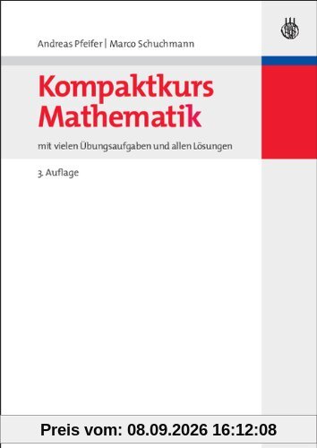 Kompaktkurs Mathematik: mit vielen Übungsaufgaben und allen Lösungen