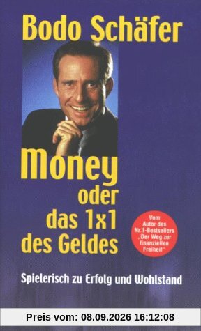 Money oder Das 1x1 des Geldes. Spielerisch zu Erfolg und Wohlstand