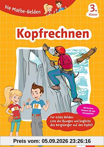 Klett Die Mathe-Helden Kopfrechnen 3. Klasse: Mathematik in der Grundschule