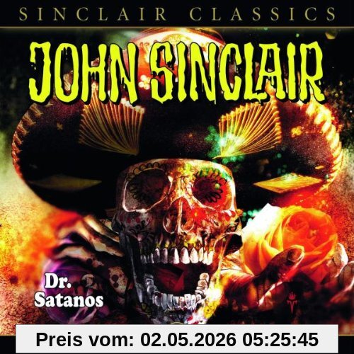 John Sinclair Classics - Folge 3: Dr. Satanos. Hörspiel.: Dr. Satanus